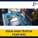 kedai baiki telefon pasir mas