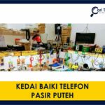 kedai baiki telefon pasir puteh