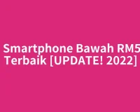 10 Smartphone Bawah RM500 Terbaik [UPDATE! 2022]