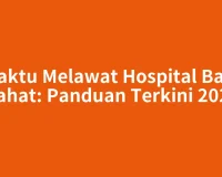 Waktu Melawat Hospital Batu Pahat: Panduan Terkini 2026