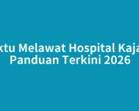 Waktu Melawat Hospital Kajang: Panduan Terkini 2026