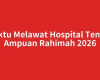 Waktu Melawat Hospital Tengku Ampuan Rahimah 2026