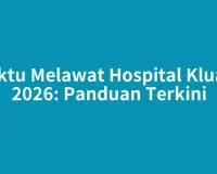 Waktu Melawat Hospital Kluang 2026: Panduan Terkini