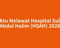 Waktu Melawat Hospital Sultan Abdul Halim (HSAH) 2026