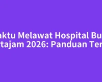 Waktu Melawat Hospital Bukit Mertajam 2026: Panduan Terkini