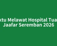 Waktu Melawat Hospital Tuanku Jaafar Seremban 2026