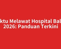Waktu Melawat Hospital Baling 2026: Panduan Terkini