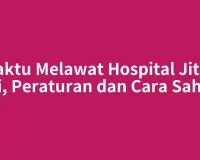 Waktu Melawat Hospital Jitra: Sesi, Peraturan dan Cara Sahkan
