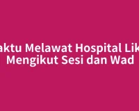 Waktu Melawat Hospital Likas Mengikut Sesi dan Wad