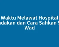 Waktu Melawat Hospital Sandakan dan Cara Sahkan Sesi Wad