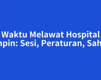 Waktu Melawat Hospital Tampin: Sesi, Peraturan, Sahkan