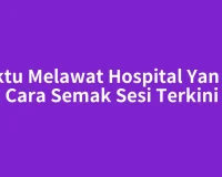 Waktu Melawat Hospital Yan dan Cara Semak Sesi Terkini
