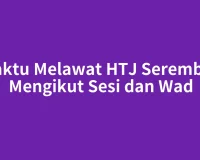 Waktu Melawat HTJ Seremban Mengikut Sesi dan Wad