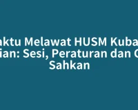 Waktu Melawat HUSM Kubang Kerian: Sesi, Peraturan dan Cara Sahkan