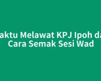 Waktu Melawat KPJ Ipoh dan Cara Semak Sesi Wad