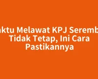 Waktu Melawat KPJ Seremban Tidak Tetap, Ini Cara Pastikannya